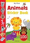 My First Animal Sticker Book: Exciting Sticker Book With 100 Stickers My First Animal Sticker Book: Exciting Sticker Book With 100 Stickers