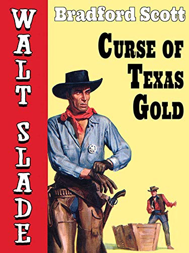 Curse of Texas Gold: A Walt Slade Western (Kindle Edition)
