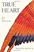 True Heart: A Way to Selfle...