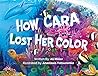 How Cara Lost Her Color