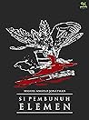 Si Pembunuh Elemen by Miguel Angelo Jonathan Si Pembunuh Elemen by Miguel Angelo Jonathan