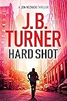 Hard Shot by J.B. Turner