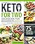 The Complete Keto For Two Cookbook For Beginners 2019: 75 Ketogenic Diet Recipes To Help You Lose Weight (21-Day Meal Plan Included) (Keto Cookbook)
