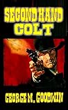 Second Hand Colt: A Western Adventure (The Second Hand Colt Western Series Book 1)
