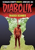 Diabolik anno LVIII n. 8: Tragico scambio