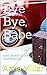 Bye Bye, Babe: Cómo escapé ...