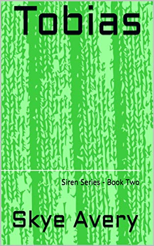 Tobias: Siren Series - Book Two (Kindle Edition)