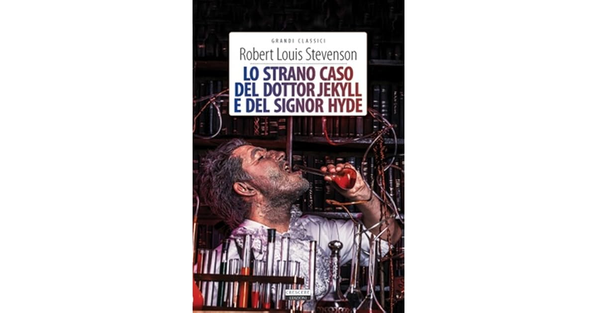 Lo strano caso del dottor Jekyll e del signor Hyde by Robert Louis Stevenson Lo strano caso del dottor Jekyll e del signor Hyde by Robert Louis Stevenson