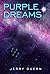 Purple Dreams: A sci-fi / f...