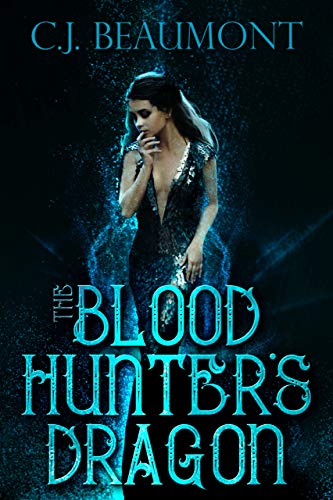 The Blood Hunter's Dragon (The Blood Hunter Chronicles #1)