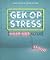 Gek op stress maar niet altijd