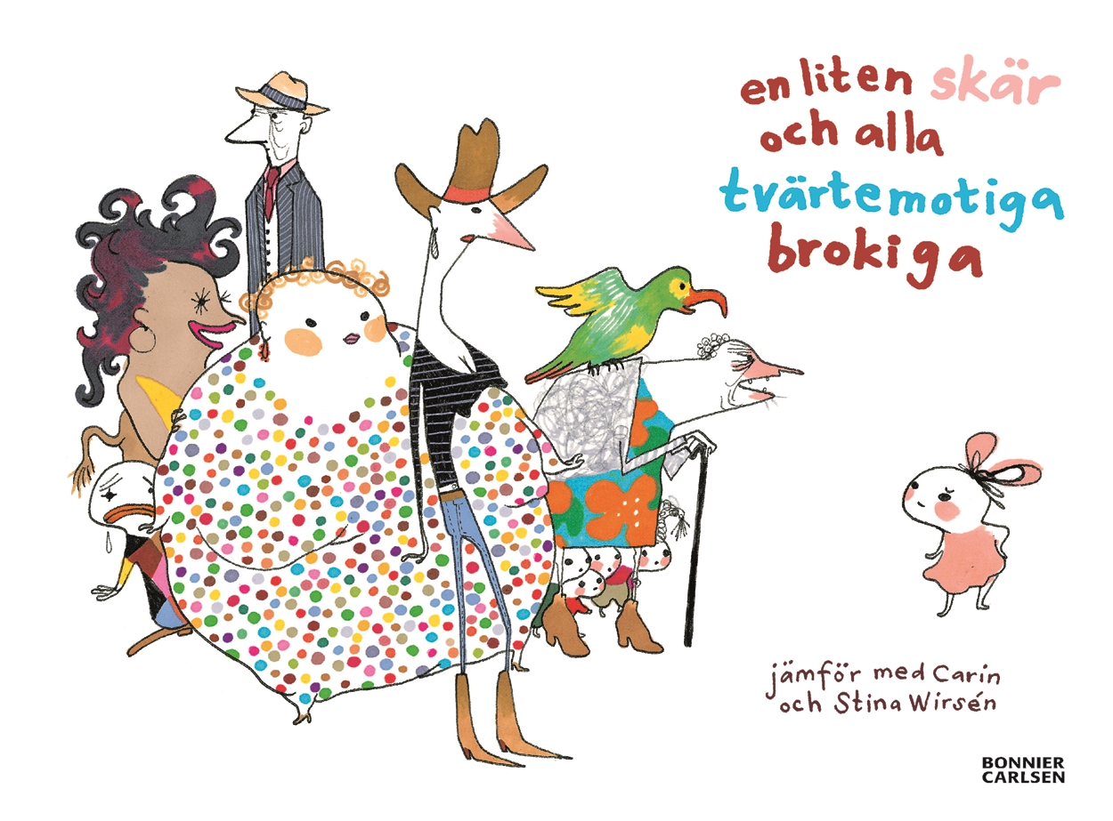 En liten skär och alla tvärtemotiga brokiga (Hardcover)