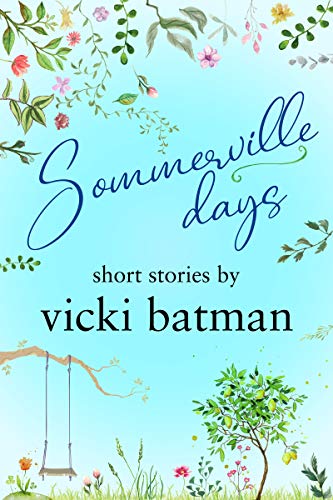 Sommerville days: Love blossoms in the small town of Sommerville in these heartwarming tales, filled with fun and forever possibilities. (Kindle Edition)