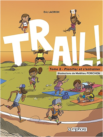 Trail ! Tome 2 : Planifier et s'entraîner (Paperback)