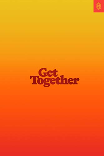 Get Together: How to build a community with your people (Kindle Edition)
