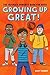 Growing Up Great! by Scott Todnem