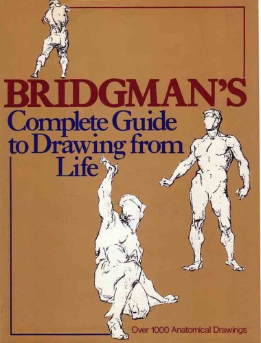 Bridgman's Complete Guide to Drawing from Life (Hardcover)