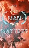 The Only Man That...