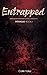 Entrapped (Entangled #2)