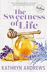 The Sweetness of Life by Kathryn  Andrews