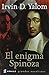 Enigma Spinoza, El by Irvin D. Yalom