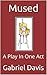 Mused: A Play In One Act