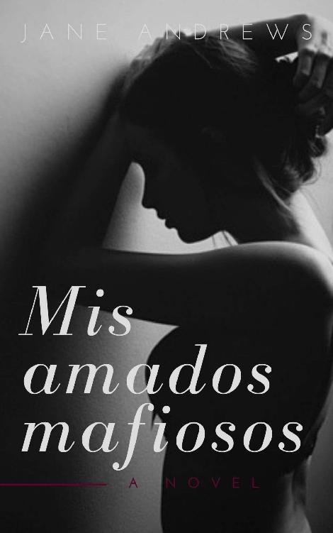 Mis amados mafiosos (Mis mafiosos, #1)