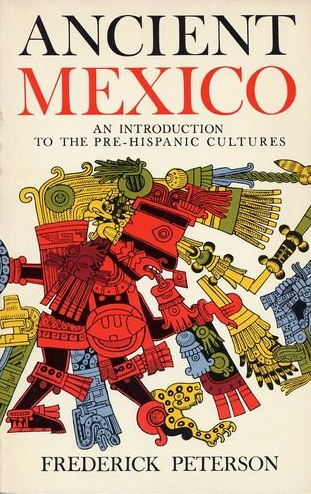 Ancient Mexico: An introduction to the Pre-Hispanic Cultures