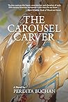 The Carousel Carver by Perdita Buchan