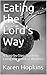 Eating the Lord's Way: A St...