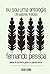 Eu Sou Uma Antologia: 136 Autores Fictícios