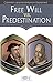 Free Will Vs. Predestination: Calvinism and Arminianism Explained