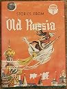 Stories from Old Russia Stories from Old Russia