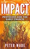 Impact: Pentecost and the Early Church