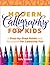 Modern Calligraphy for Kids...