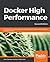 Docker High Performance: Co...