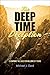 The Deep Time Deception: Ex...