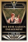 The Rose Garden Engagement: A 1920s Romance Mystery (Lola Rose Mysteries Book Three)