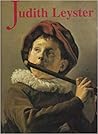 Judith Leyster : A Woman Painter in Holland's Golden Age (Aetas Aurea, 9.)