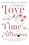 Love in the time of Affluenza by Shunali Khullar Shroff