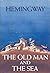 The Old Man and the Sea by Ernest Hemingway The Old Man and the Sea by Ernest Hemingway