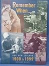 Remember When: Our New Zealand 1900 to 1999. Remember When: Our New Zealand 1900 to 1999.