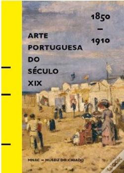 Arte Portuguesa do Século XIX 1850-1910 (Hardcover)