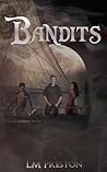 Bandits by L.M. Preston