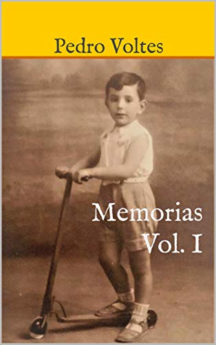 Memorias Vol. I: Infancia, Reus 1926 - Barcelona 1941 (Kindle Edition)