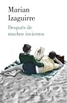 Después de muchos inviernos by Marian Izaguirre