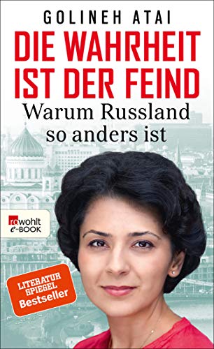 Die Wahrheit ist der Feind: Warum Russland so anders ist (Kindle Edition)