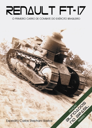 Renaut FT-17 - O primeiro carro de combate do Exército Brasileiro (Paperback)