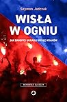 Wisła w ogniu. Ja...