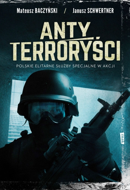Antyterroryści. Polskie elitarne służby specjalne w akcji (Paperback)